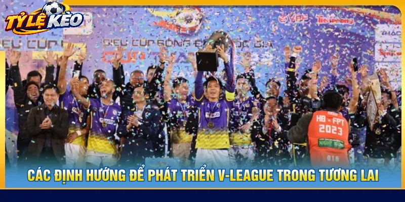 Điểm Đặc Thù Của V-League Ảnh Hưởng Đến Tylekeo